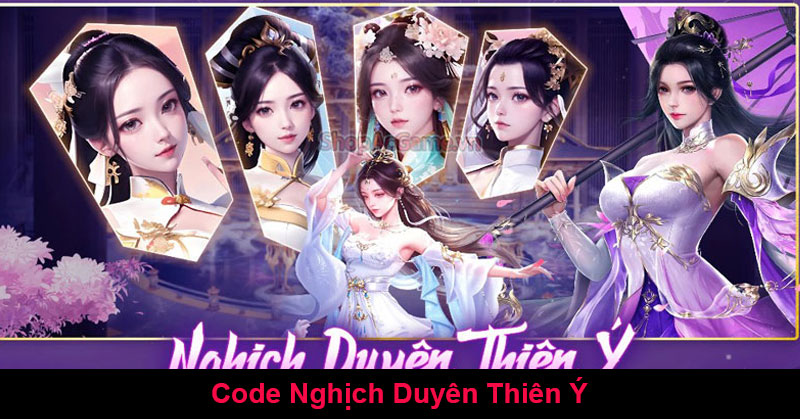 Code Nghịch Duyên Thiên Ý