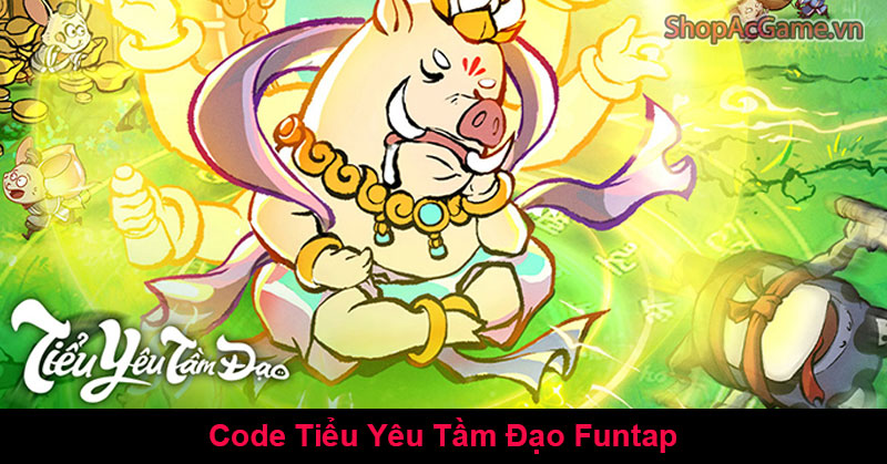 Code Tiểu Yêu Tầm Đạo Funtap