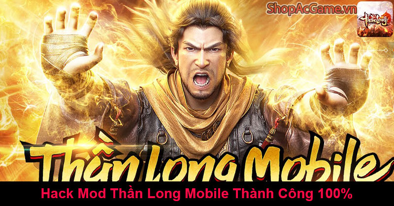 Hack Mod Thần Long Mobile Thành Công 100%