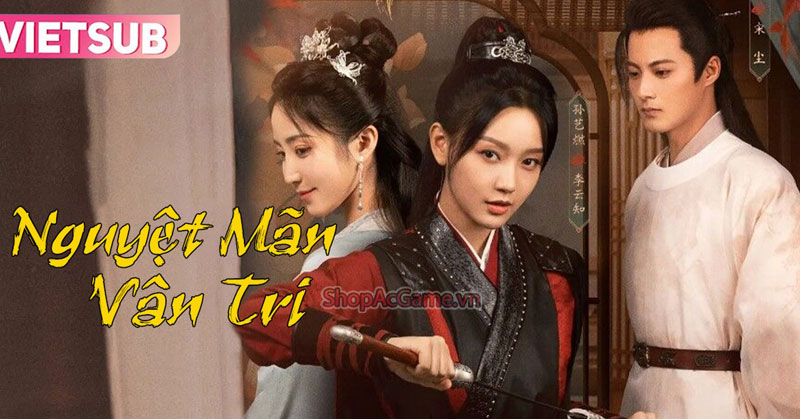 Phim Nguyệt Mãn Vân Tri