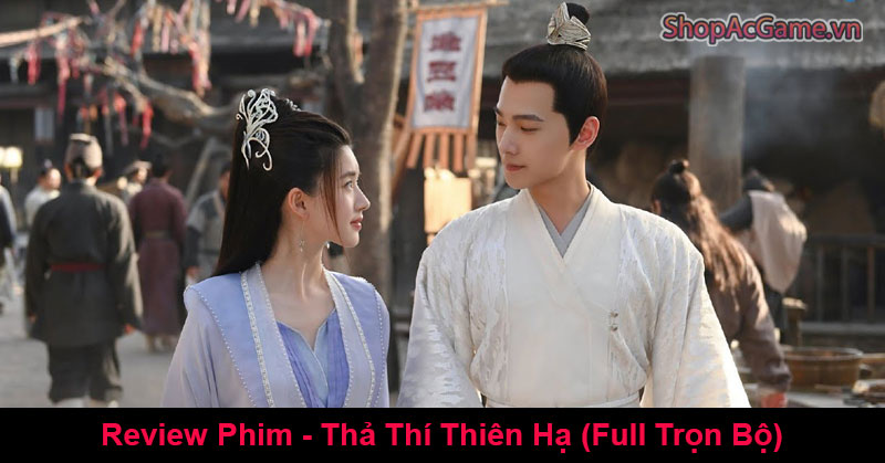 Review Phim - Thả Thí Thiên Hạ