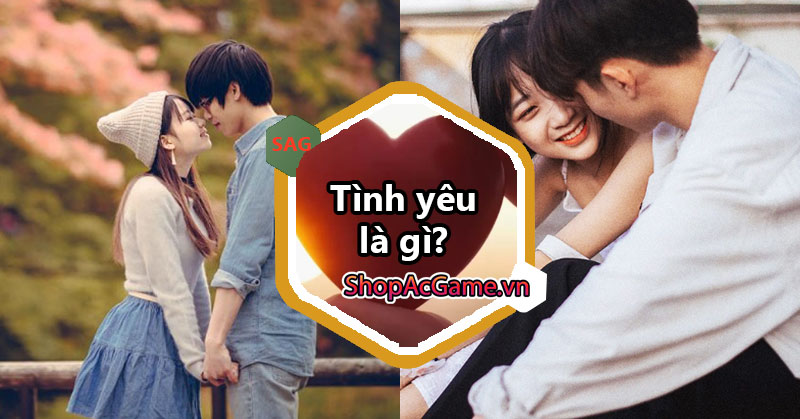 Tình yêu là gì? Các khía cạnh của tình yêu