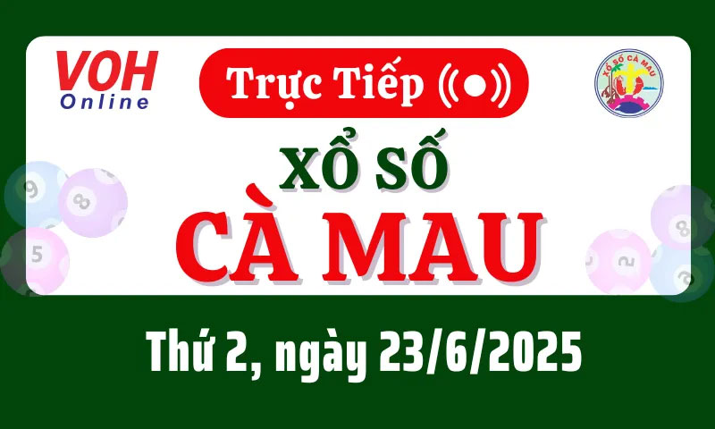 Kết quả xổ số Cà Mau ngày 23/6/2025